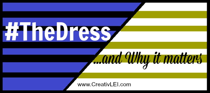 #TheDress and Why It Matters
