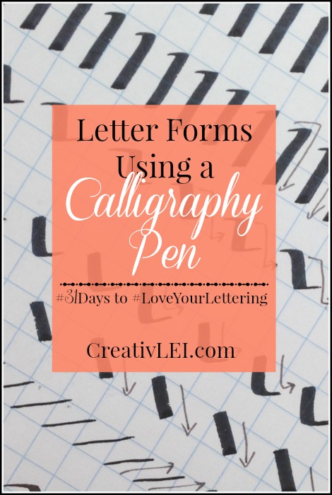 Letter Forms Using a Calligraphy Pen {#LoveYourLettering} - CreativLEI