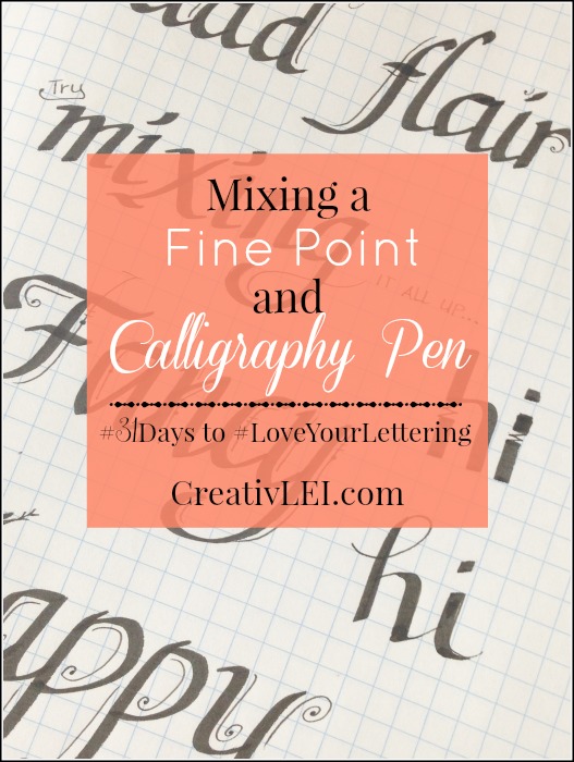 Mixing a fine point and calligraphy pen. CreativLEI.com