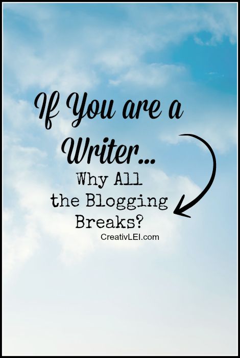 Why All the Blogging Breaks? (31Days – 2014)