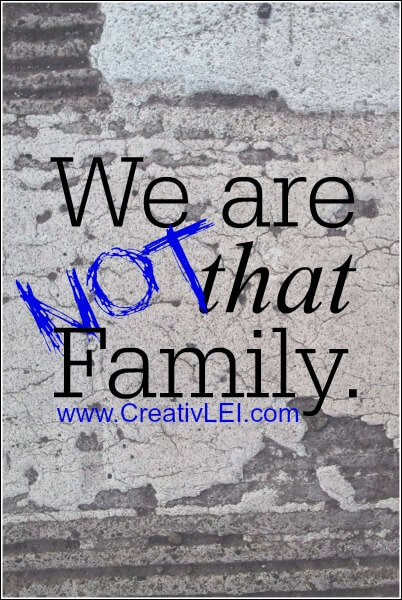 We are NOT That Family