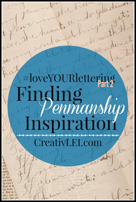 Finding Penmanship Inspiration {#loveYOURlettering, Part 2}